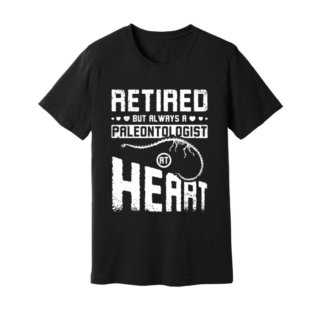 Retired but always a paleontologist at heart Unisex Jersey Tee