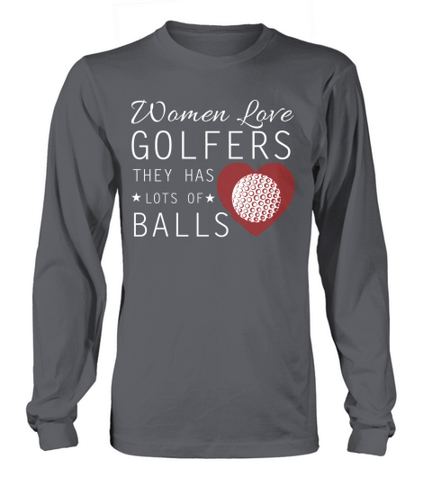 Women Love Golfers They Has Lots Of Balls Long sleeved Unisex