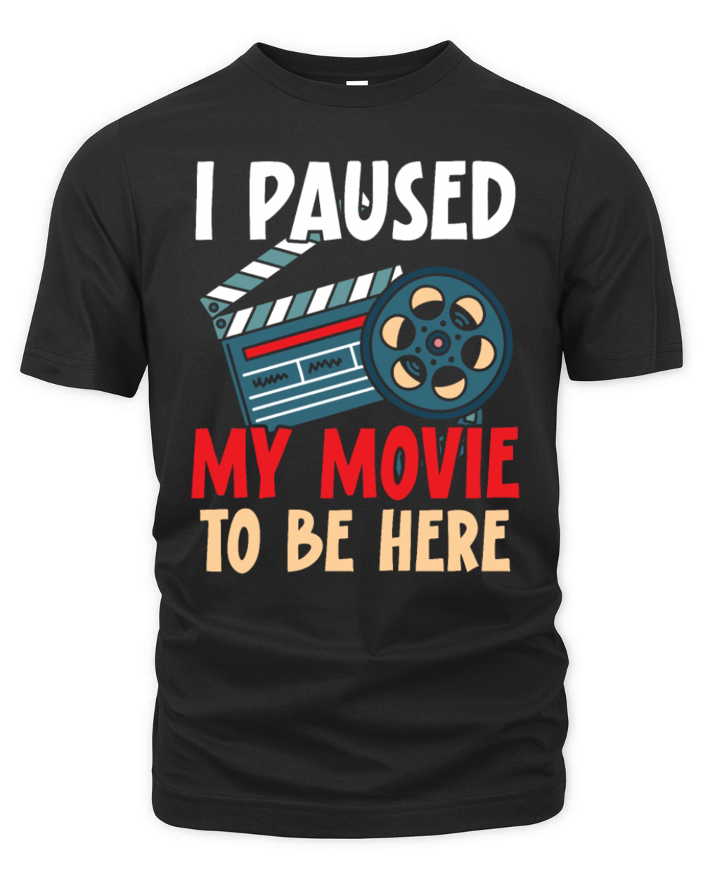 I Paused My Movie To Be Here Movie Lover Cinema Organic Unisex T-shirt