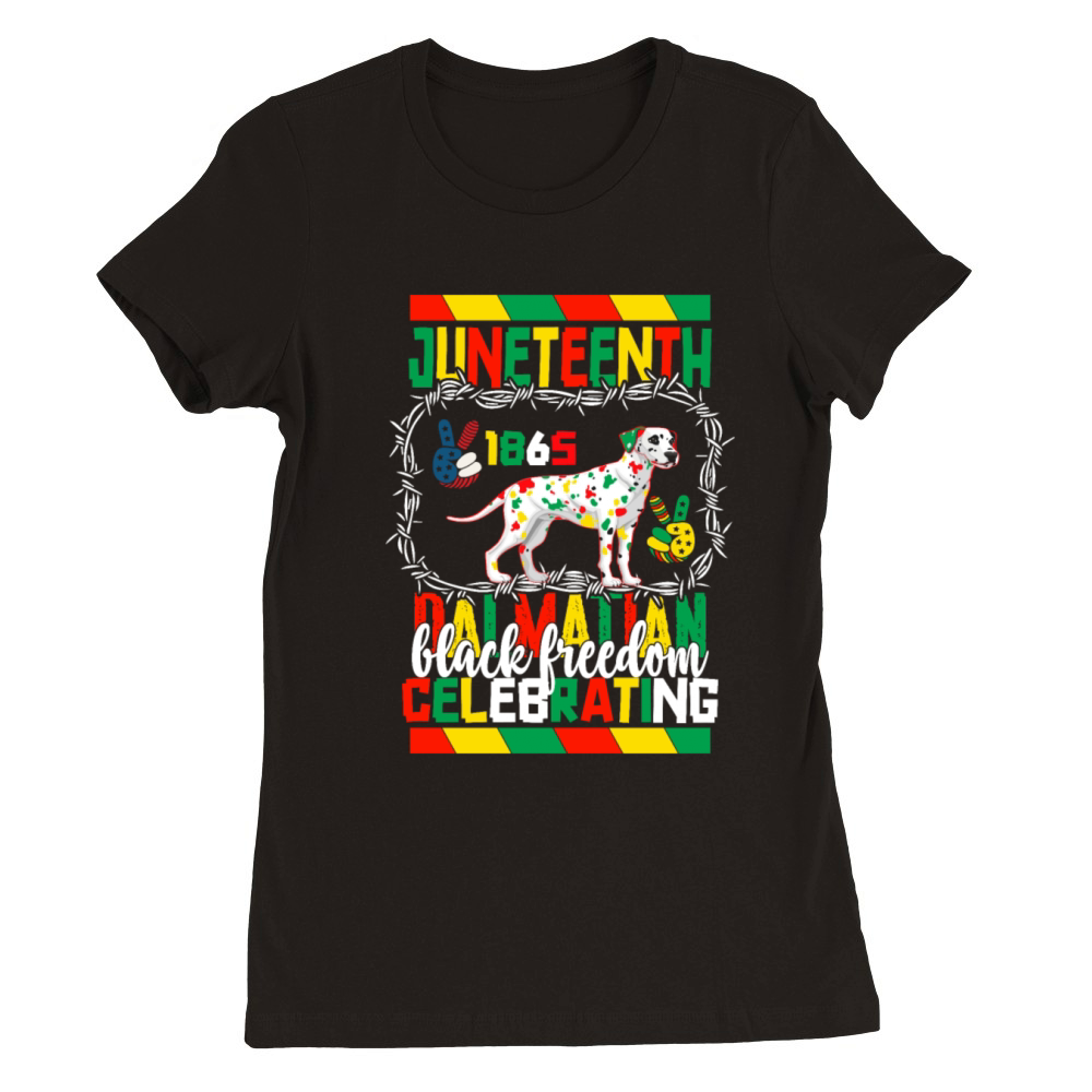 Juneteenth celebrating Dalmatian black freedom Premium Womens Crewneck T-shirt