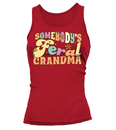 Somebodys Feral Grandma Funny Family Grandmother Tank top Woman