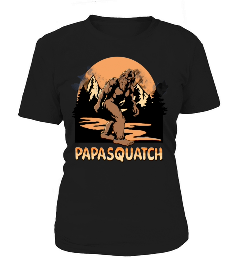 Papasquatch Funny Fathers Day Bigfoot Sasquatch Women's T-Shirt