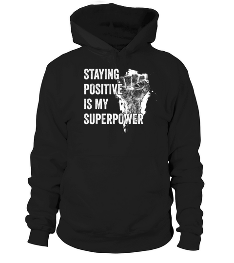 Staying Positive Is My Superpower Hoodie Unisex
