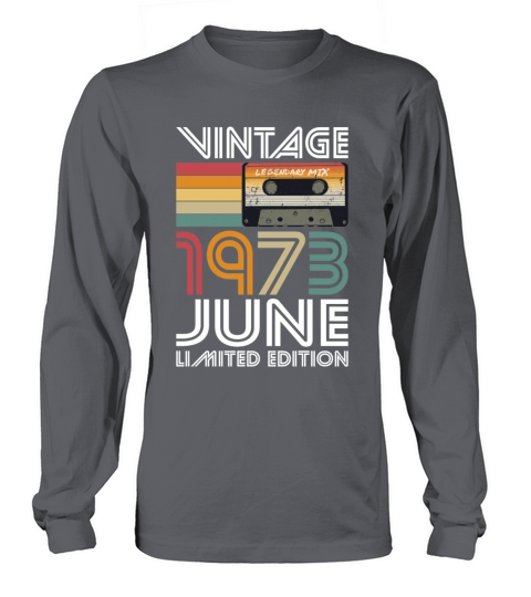 50th birthday june 1973 vintage 1973 Long sleeved Unisex
