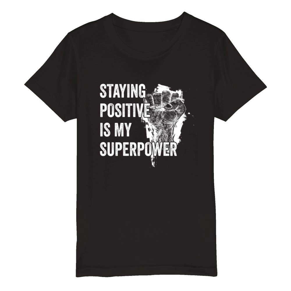 Staying Positive Is My Superpower Organic Kids Crewneck T-shirt