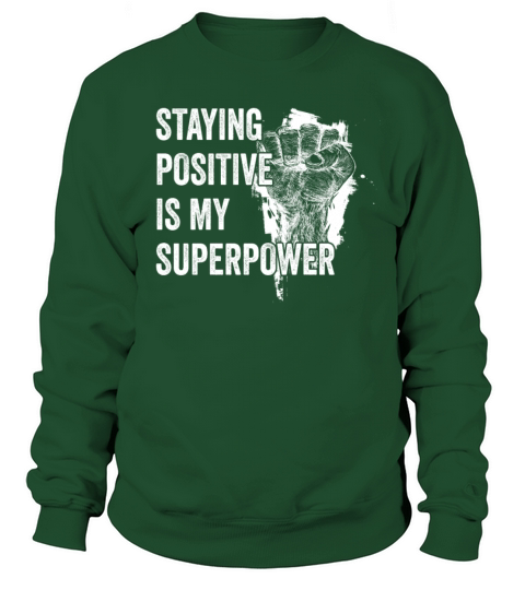 Staying Positive Is My Superpower Sweatshirt Unisex