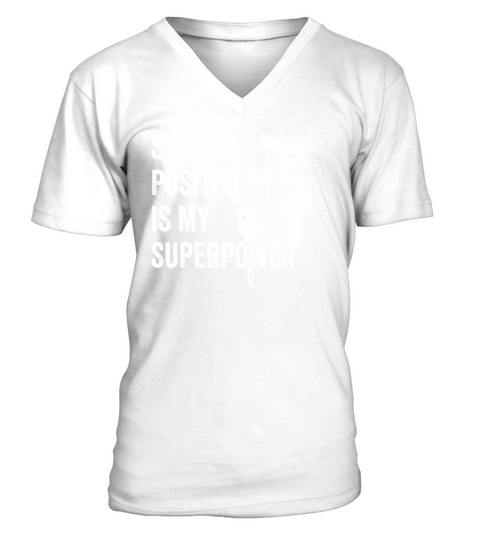 Staying Positive Is My Superpower V-Neck T-shirt