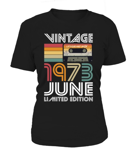 50th birthday june 1973 vintage 1973 Women's T-Shirt