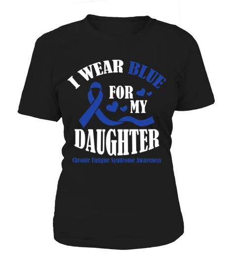 I Wear Blue For My Daughter Chronic Fatigue Women's T-Shirt