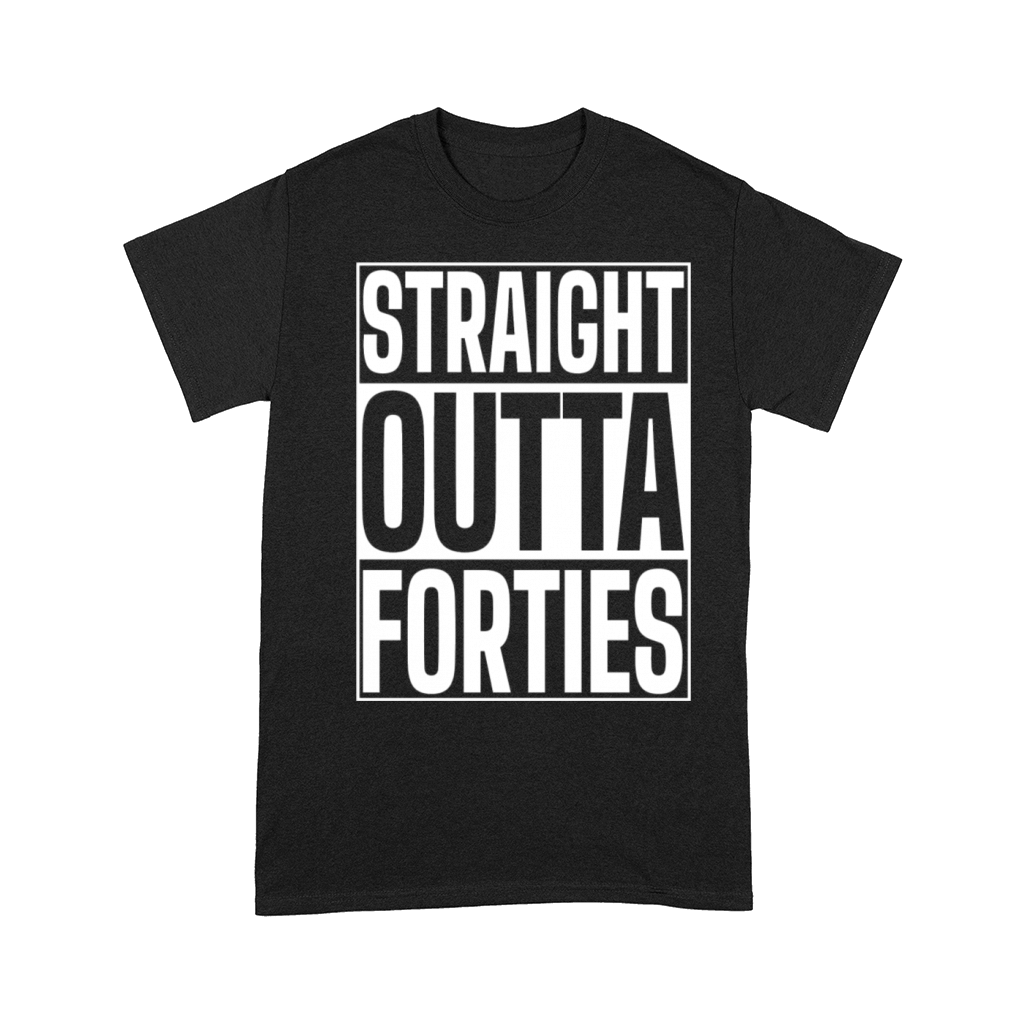 Straight Outta Forties Funny 50th Birthday Comfort T-shirt
