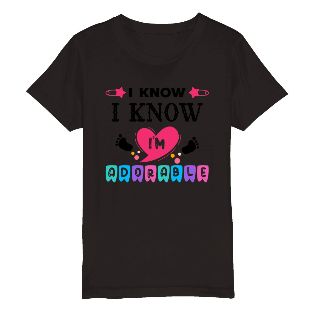 I know Im adorable Organic Kids Crewneck T-shirt