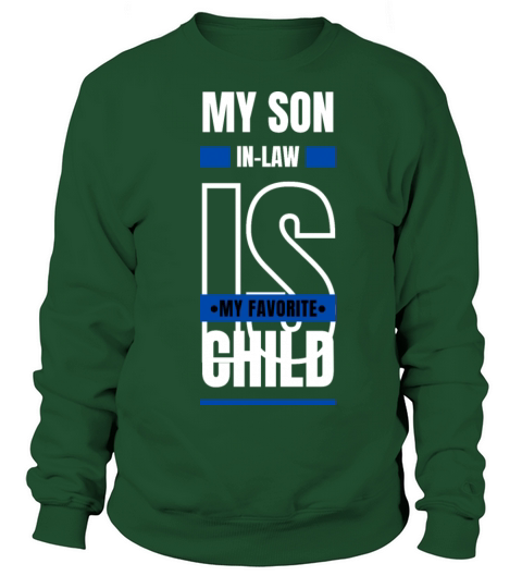 My Son In Law Is My Favorite Child Funny TShirt Sweatshirt Unisex