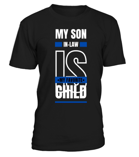 My Son In Law Is My Favorite Child Funny TShirt T-Shirt Unisex