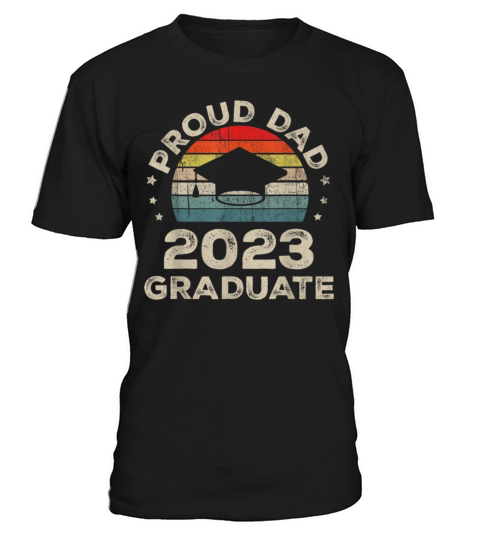Proud Dad 2023 Graduate Vintage Fathers Day Men T-Shirt Unisex