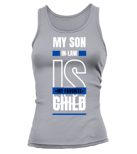 My Son In Law Is My Favorite Child Funny TShirt Tank top Woman