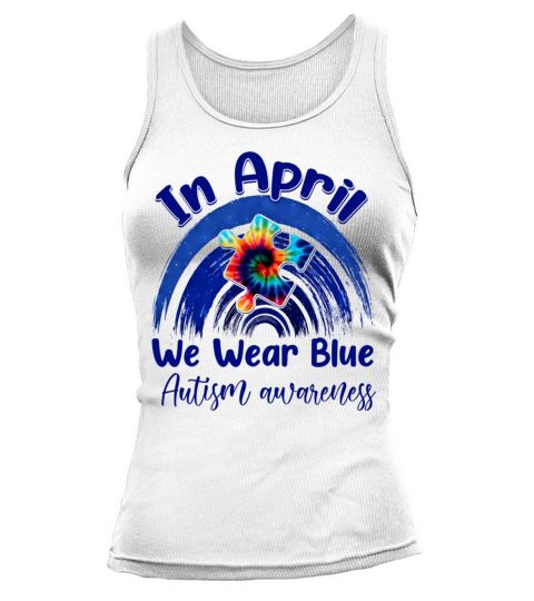 Rainbow Autism In April We Wear Blue Autism Awaren Tank top Woman