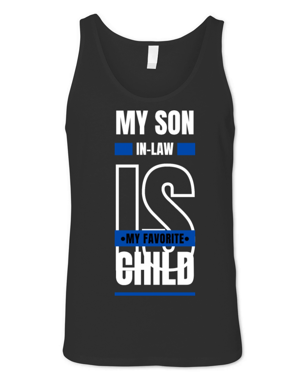My Son In Law Is My Favorite Child Funny TShirt Unisex Jersey Tank