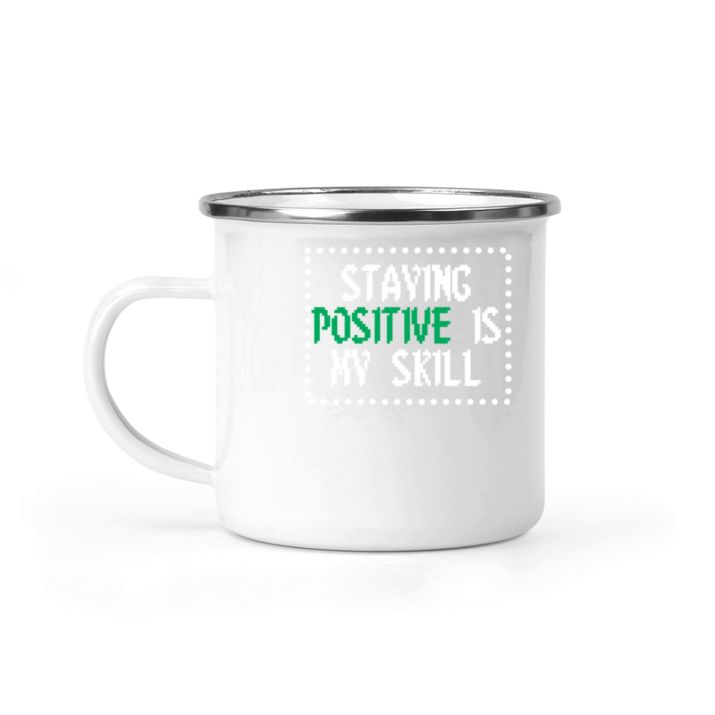 Staying Positive Is My Skill Camping Mug