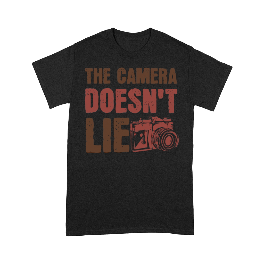 The Camera Doesn t Lie Comfort T-shirt