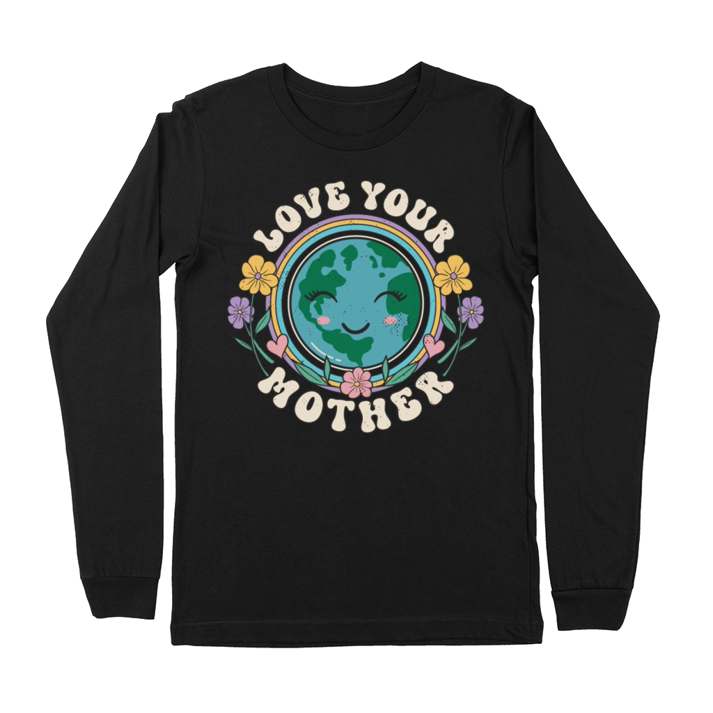 Earth Day Love Your Mother Gift Idea Premium Long Sleeve