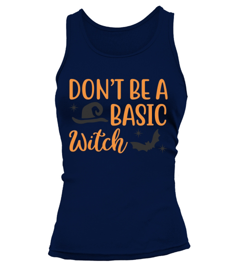 Dont Be A Basic Witch Halloween Shirt,  , Tank Tank top Woman