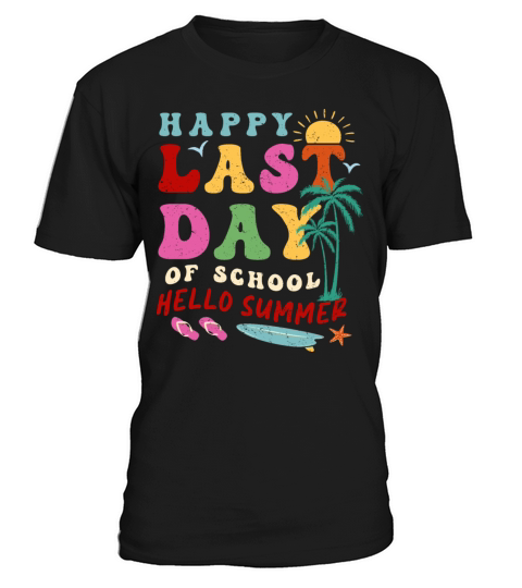 Happy Last Day of School Hello Summer T-Shirt Unisex