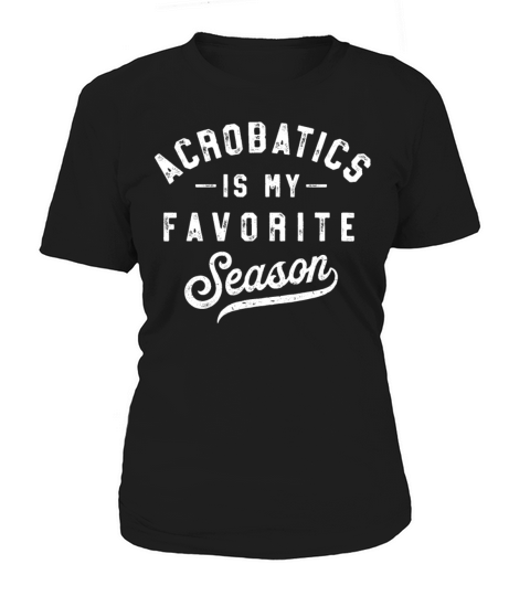 Acrobatics Is My Favorite Season Gymnastics Women's T-Shirt
