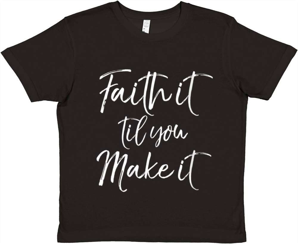 Christian Pun Quote For Faith It Til You Make It Premium Kids Crewneck T-shirt