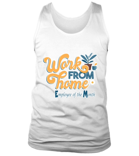 Work from Home Employee of the Month Tank Top Unisex