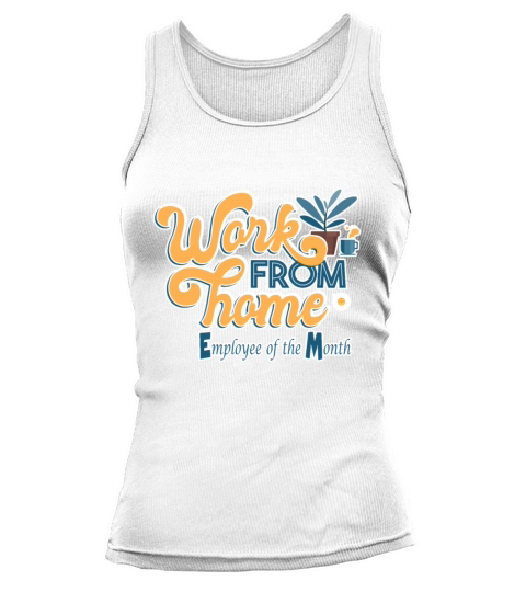 Work from Home Employee of the Month Tank top Woman
