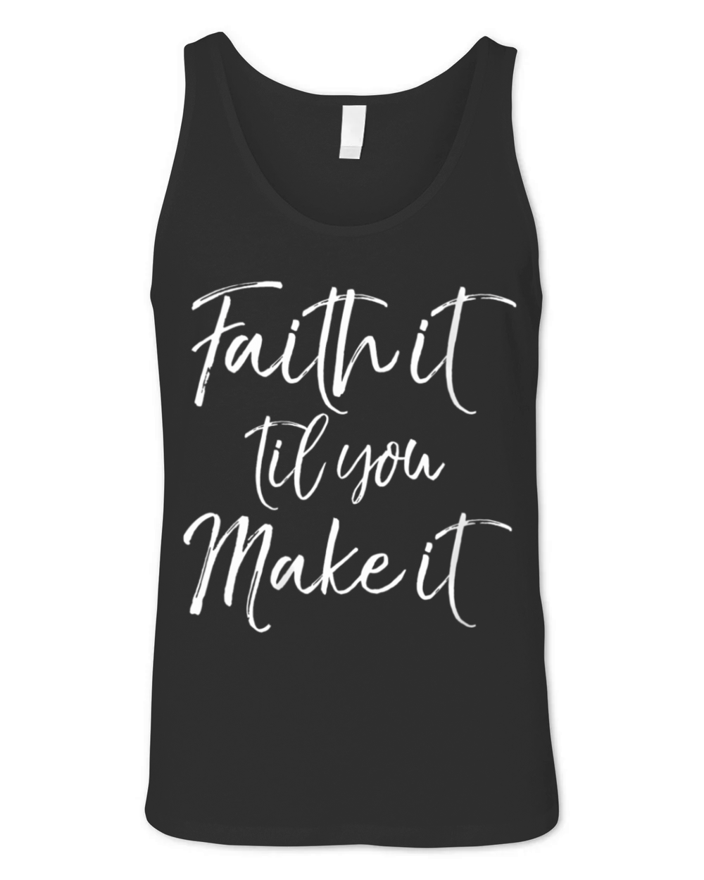 Christian Pun Quote For Faith It Til You Make It Unisex Jersey Tank