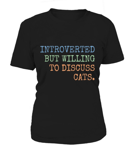 Introverted But Willing To Discuss Cats Gift Women's T-Shirt