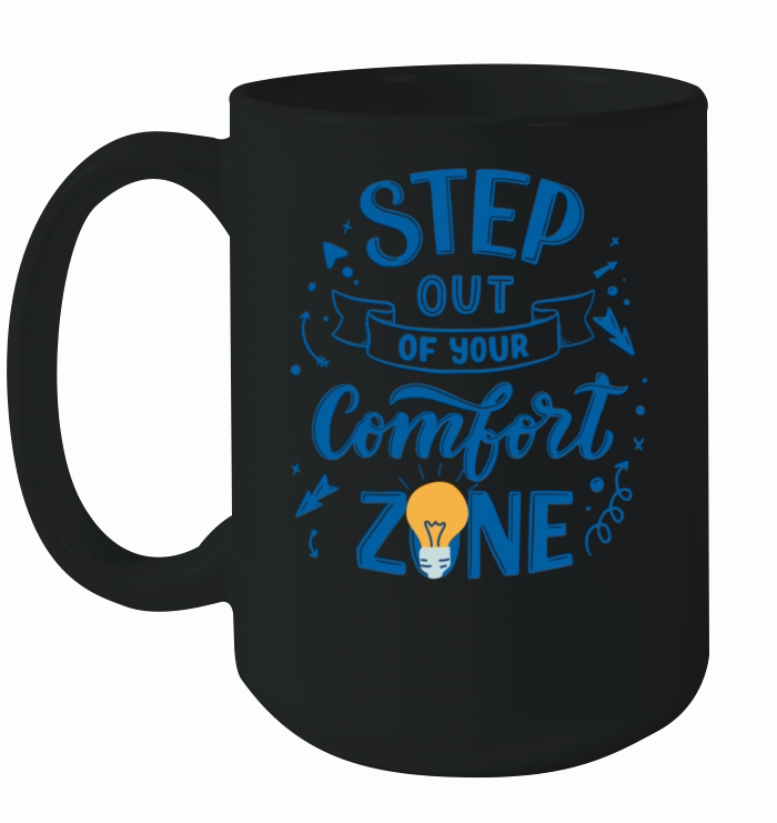 Motivational Quote - Step Out of Comfort Zone Ceramic Mug