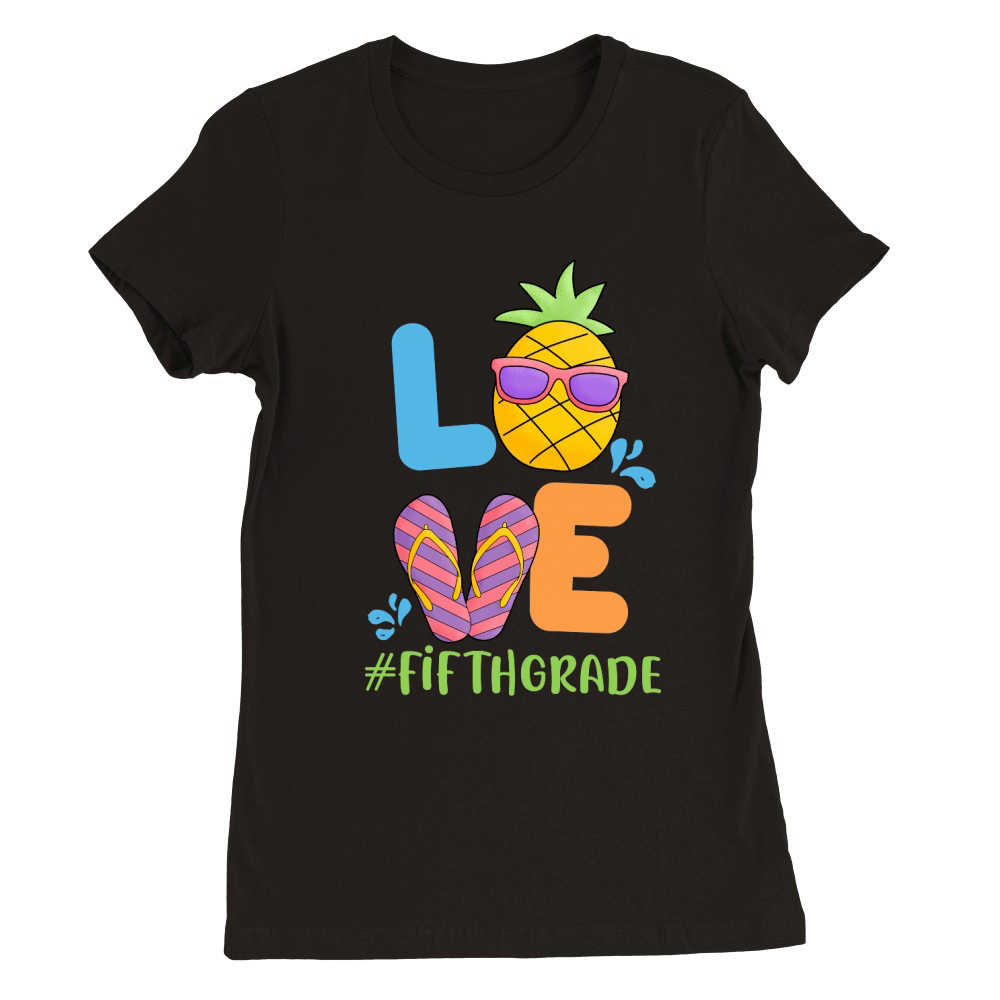 Love Cute Fifth Grade Premium Womens Crewneck T-shirt
