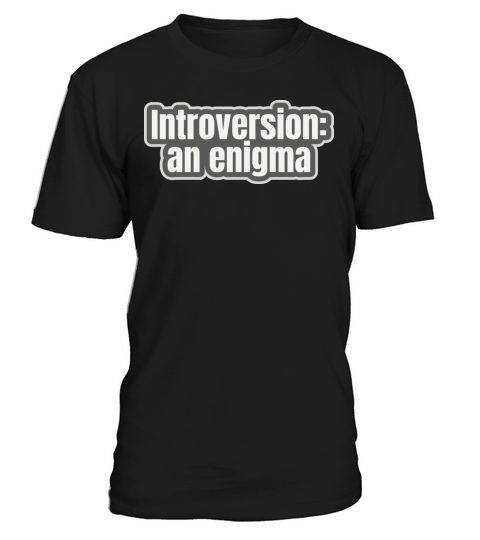 Introversion An Enigma T-Shirt Unisex