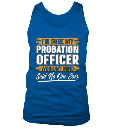 Probation Officer Im Sure My Probation Sheriff Tank Top Unisex