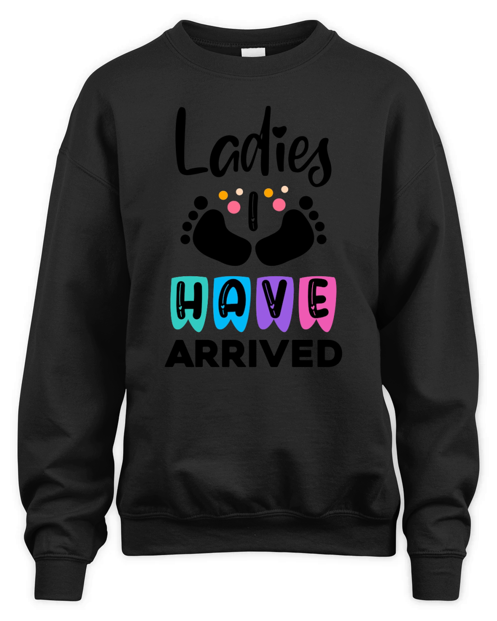 Ladies have arrived Unisex Premium Crewneck Sweatshirt