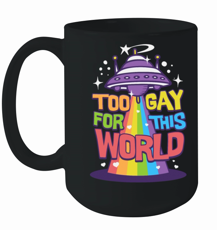 Too gay for this world pride month Ceramic Mug