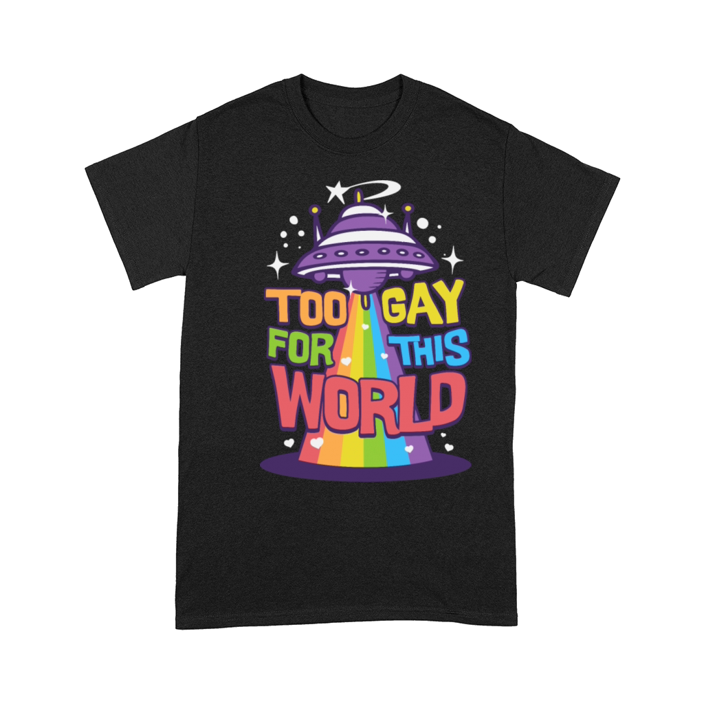 Too gay for this world pride month Comfort T-shirt