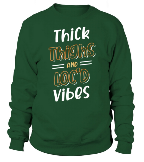 Thick Thighs Locd Vibes Afro Hair Black American Sweatshirt Unisex