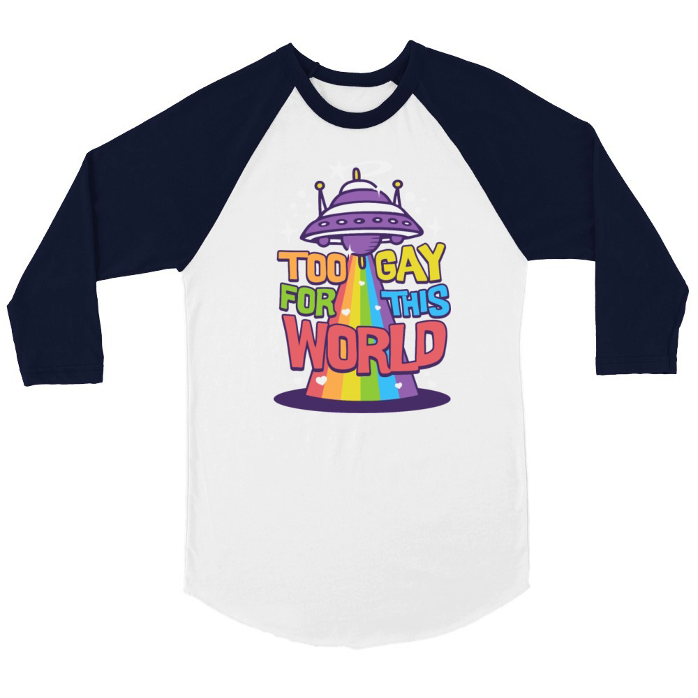 Too gay for this world pride month Unisex ¾ sleeve Raglan T-shirt