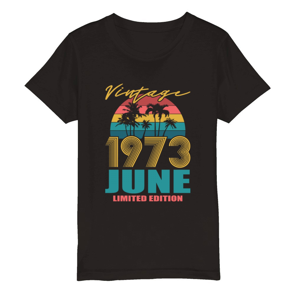 50th birthday june 1973 vintage 1973 Organic Kids Crewneck T-shirt