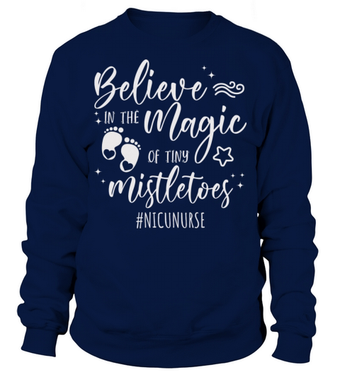 Believe In The Magic Of The Tiny Mistletoes Sweatshirt Unisex