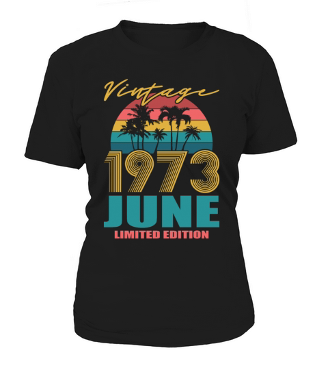 50th birthday june 1973 vintage 1973 Women's T-Shirt