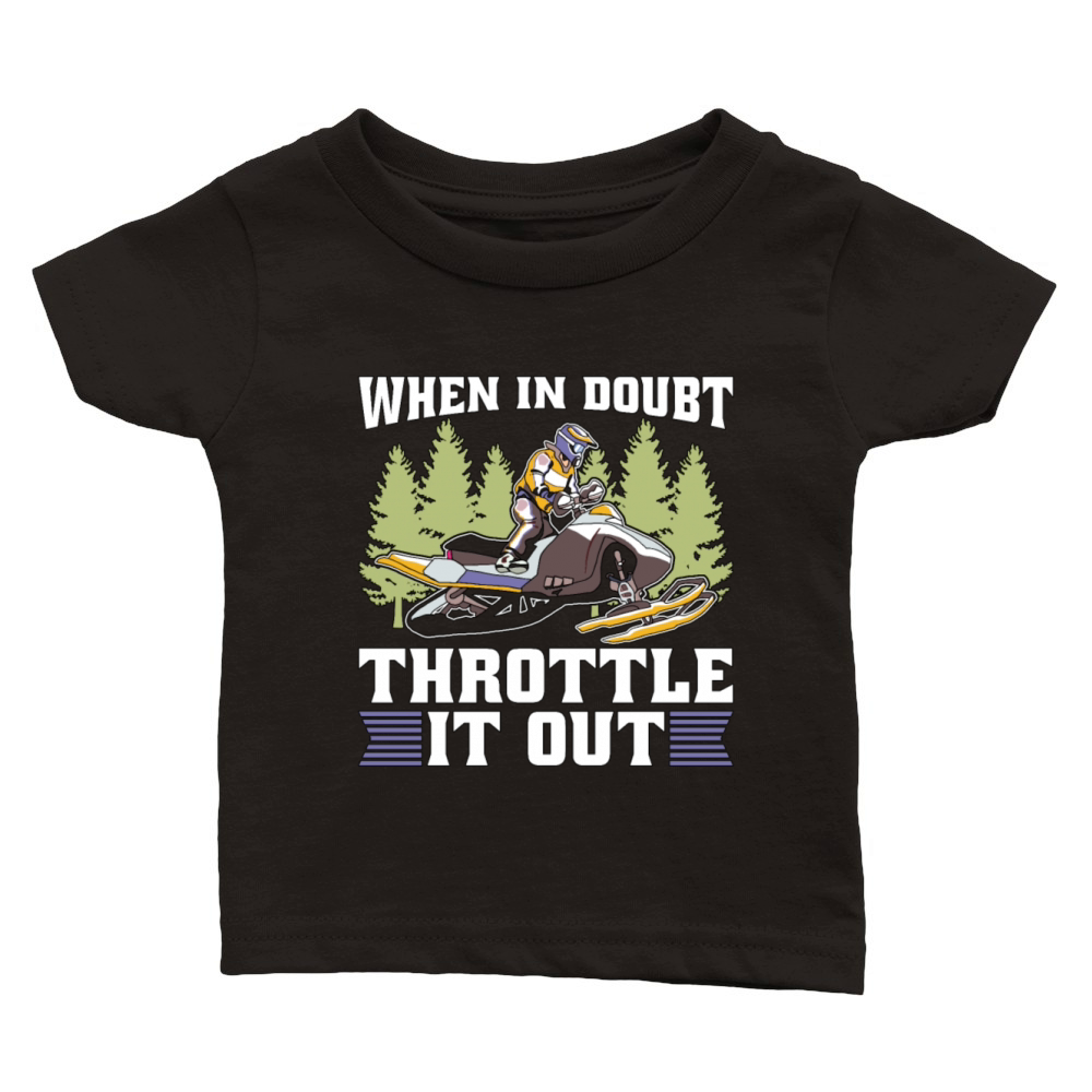Snowmobile Racing When In Doubt Throttle Mountain Classic Baby Crewneck T-shirt