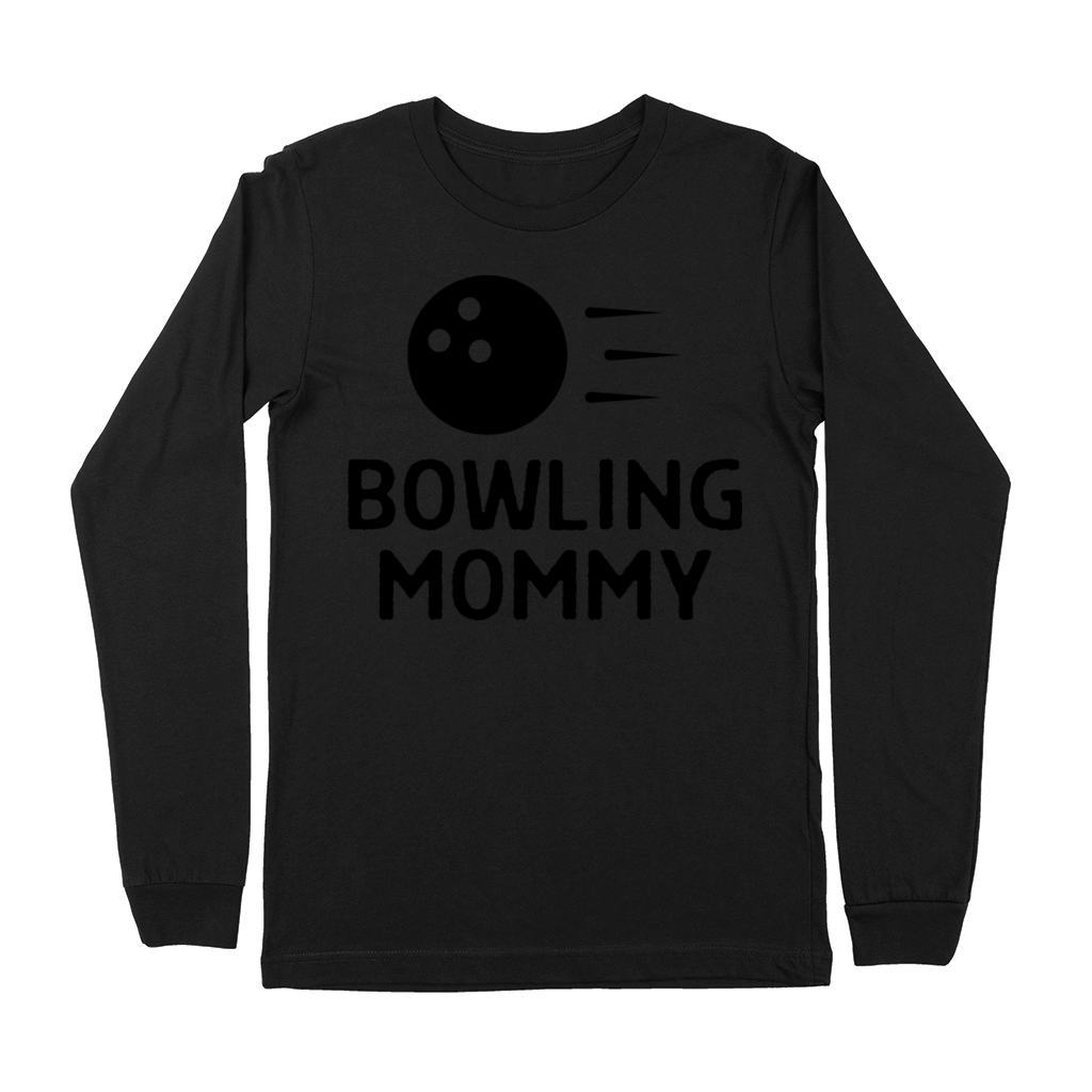 Bowling Mommy Bowler Quote Saying Premium Long Sleeve