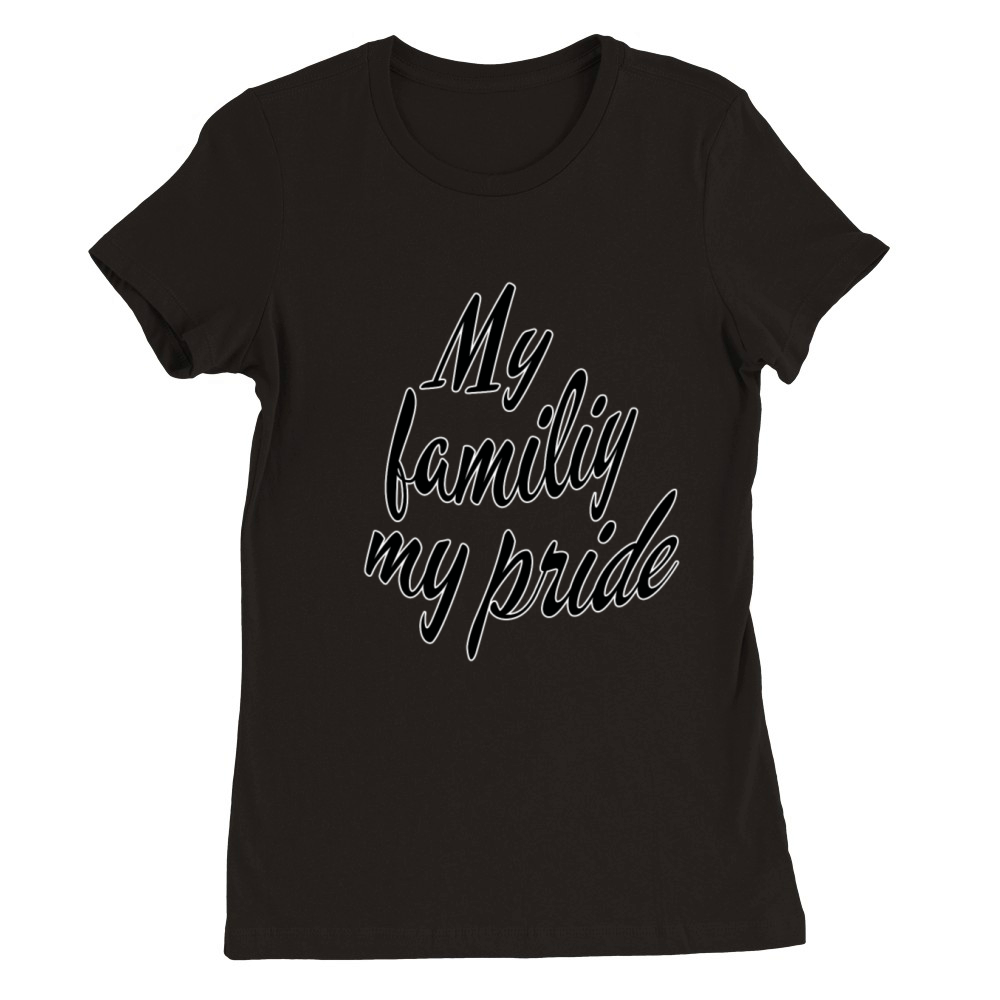 My family my pride Premium Womens Crewneck T-shirt