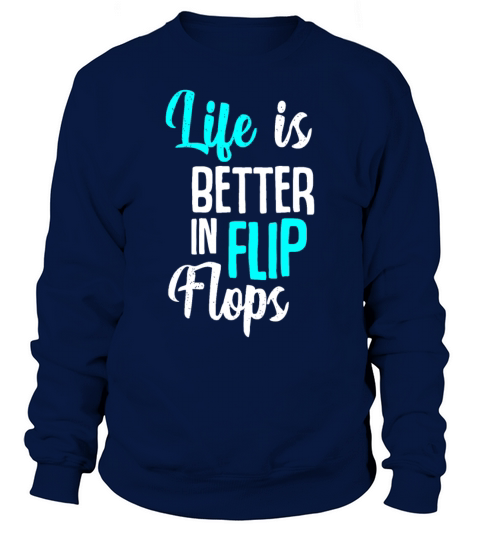 Life Is Better In Flip Flops Summer Holiday Vacati Sweatshirt Unisex