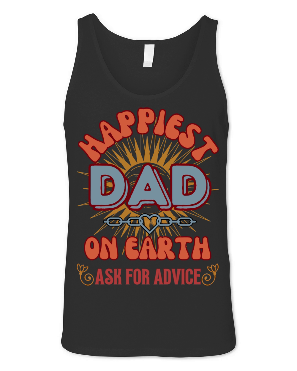 Happiest Dad Ask For Advice Funny Father s Day Unisex Jersey Tank