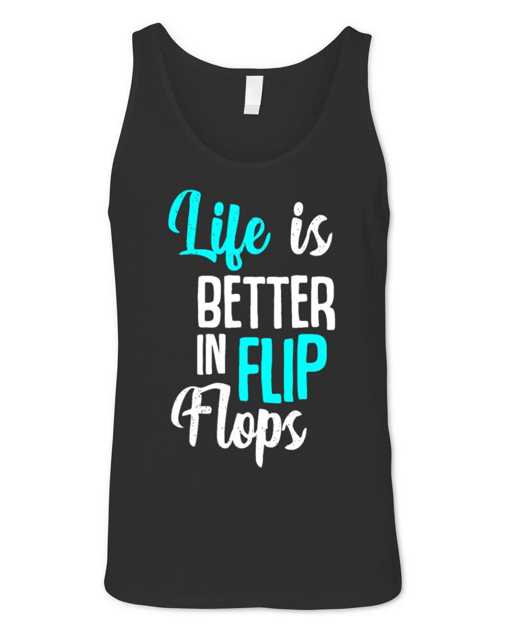 Life Is Better In Flip Flops Summer Holiday Vacati Unisex Jersey Tank